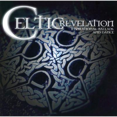 Celtic Revelation: Inspirational Ballads And Dance