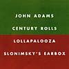 Century Rolls/lollapalooza/slonmsky's Earbox