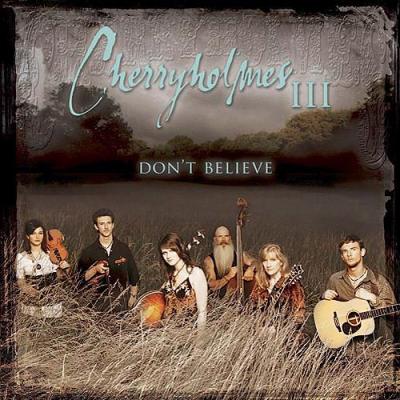 Cherryholmes Iii: Don't Believe