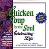 Chicken Soup For The Soul Celebrating Life