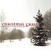 Christmas Grass: A Celebration Of Christmas, Bluegrass Style