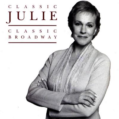 Classic Julie: Classic Broadway