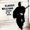 Classic Williams: Romance Of The Guitar