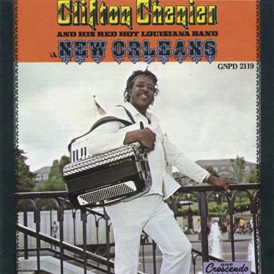 Clifton Chenier & His Red Hot Louisiana Band In New Orleans