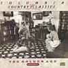 Columbia Country Classics: The Golden Age, Vol.1