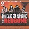 Come And Get Your Love: The Best Of Redbone