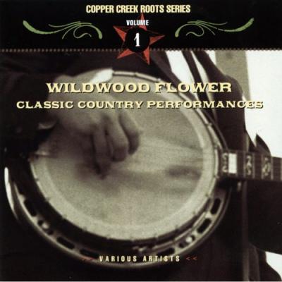 Copper Creek Roots Series, Vol.1: Wildwood Flower - Elegant Country Performances