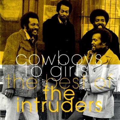 Cowboys To Girls: The Best Of The Intruders