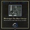 Deep River Of Song: Mississippi - The Blues Lineage (remaster)