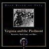 Deep River Of Song: Virginia And The Piedmont (remaster)