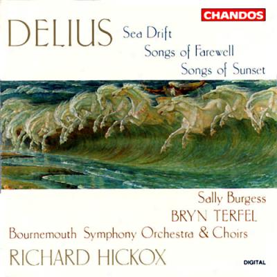 Delius: Sea Drift/songs Of Farewell/songs Of Sunset