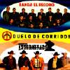 Duelo De Corridos: Grupo Exterminador/banda El Recodo De Cruz Lizarraga