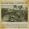 Essential Songs Of The Civil War Era