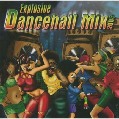 Explosive Dancehall Mix 2005