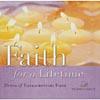 Faith For A Lifetime: Hymns Of Extraordinary Faith