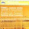 Fennel Conducts Sousa/ Eastman Wind Ensemble