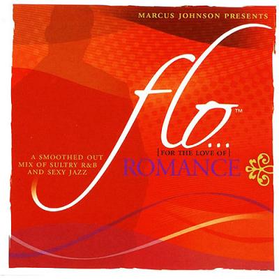 Flo (for The Love Of) Romance: A Smoothed Out Mix Of Sultry R&b And Sexy Jszz