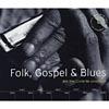 Folk, Gospel & Blues: Will The Circle Be Unbroken (2cd)