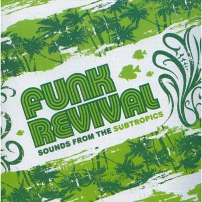 Funk Revival: Sounds From The Subtropics