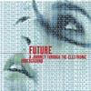 Future: A Journey Throhgh The Electr0nic Underground (2cd)