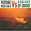 Futurity Pilot A.k.a. Vs. A Galaxy Of Sound (2cd) (digi-pak)