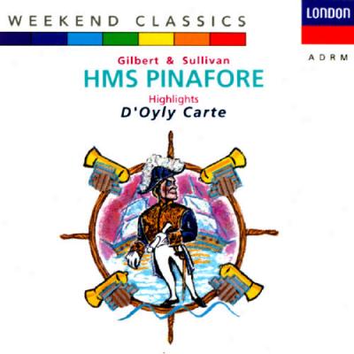 Gilbert And Sullivan: H.m.s Pinafore - Highlights