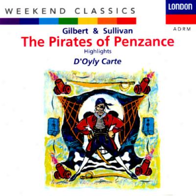 Gilbert & Sullivan: The Pirates Of Penaance - Highlights