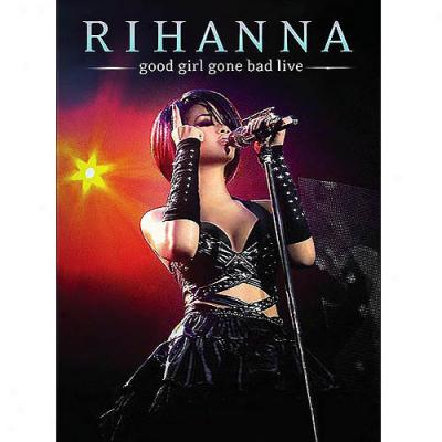 Good Girl Gone Bad Lige (musiic Dvd)