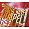 Gotta Have Gospel!, Vol.2 (limited Edition) (2cd) (includes Dvd)