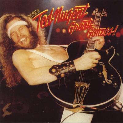 Great Gonzos! The Best Of Ted Nugent