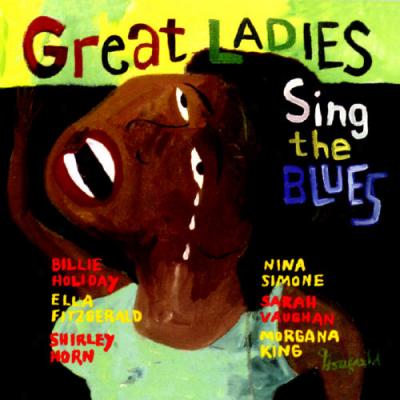 Great Ladies Sing The Blues