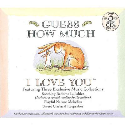 Guess How Much I Love You: Soothing Bedtime Lullabies/playful Nature Melodies/sweet Classical Keepsakes (3 Disc Box Set)