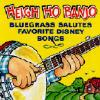 Heigh Ho Banjo: Favorite Disney Tunes Performed Country/bluegrass Style