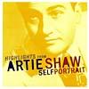 Highlights From Artie Shaw: Self Portrait