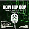 Holy Hip Hop: Taking Christianity To The Streets, Vol.4