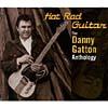 Hot Rod Guitar: The Danny Gatton Anthology (2cd) (remaster)