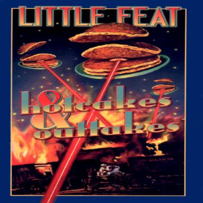 Hotcakes & Outtakes: 30 Years Of Little Feat