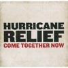 Hurricane Relief: Come Together Now (2cd)