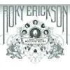 I Have Always Been Here Before: The Roky Erickson Anthology (2cd) (digi-pak) (remaster )