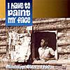 I Have To Paint My Face: Mississippi Blues 1960