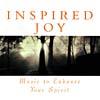 Inspired Joy: Music To Enhance Your Spirit