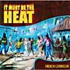 It Must Be The Heat: French Caribbean