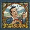 It'll Come To You... The Songs Of John Hiatt