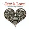 Jazz Is Lovve: Timeless Songs On account of Lovers