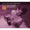 Jazz Moods: Feeling Sentimental (digi-pak)