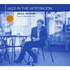 Jazz Moods: Jazz In The Aftrnoon (digi-pak)