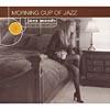 Jazz Moods: Morning Cup Of Jazz (digi-pak)