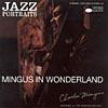 Jazz Portraits: Mingus In Wonderland