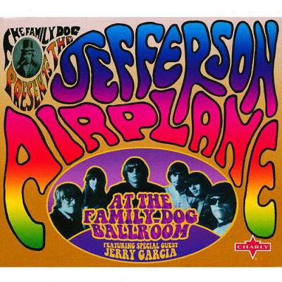 Jefferson Airplane At The Family Dog Bsllroom (remaster)