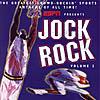 Jock Rock Vol.2: Greatest Crowd-rockin' Sports Anthems